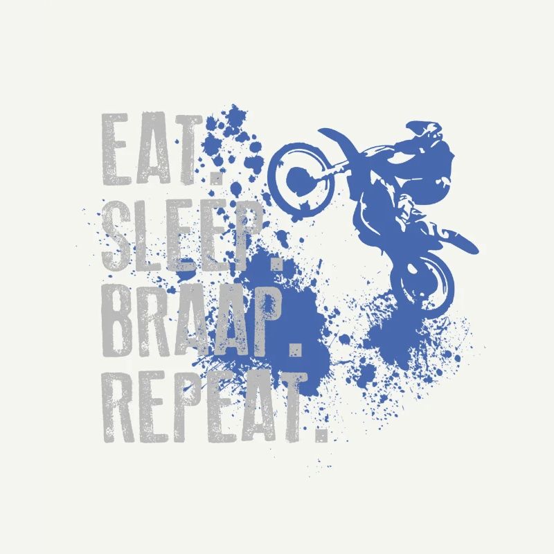 Eat Sleep Braap Repeat