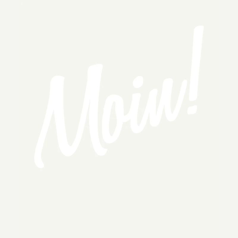 Moin - Moin moin is already drooling