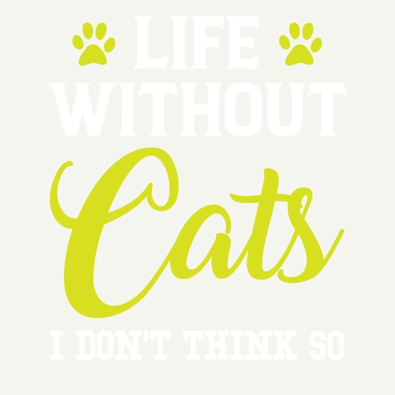 Life without Cats, I don’t think so