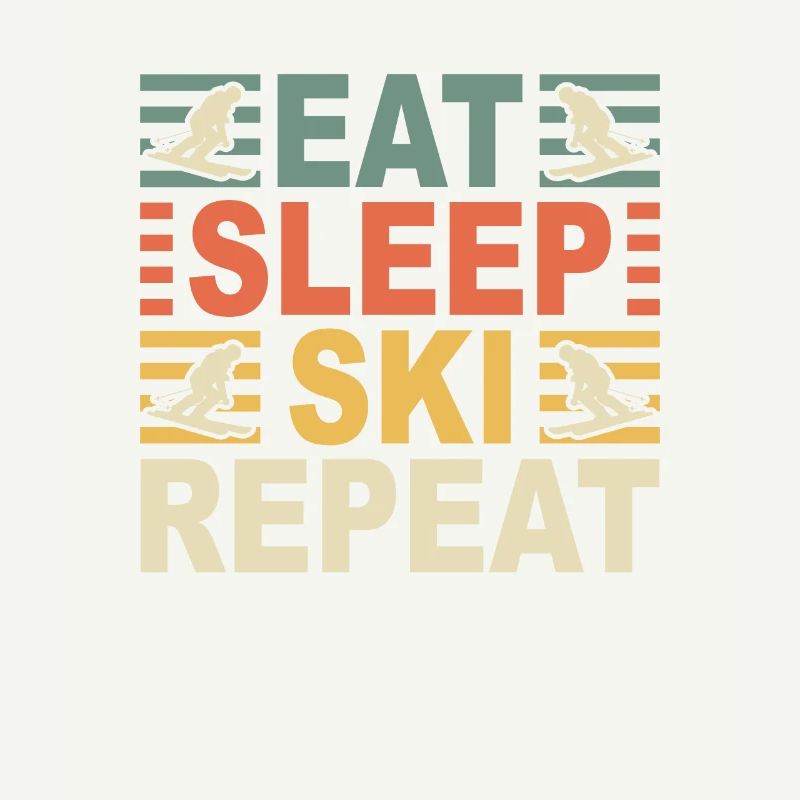 Eat Sleep Ski Repeat Skier Ski Instructor Ski Slope