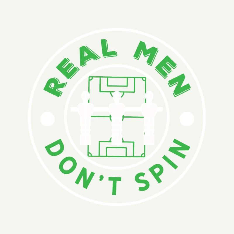 Foosball Real Men Don't Spin