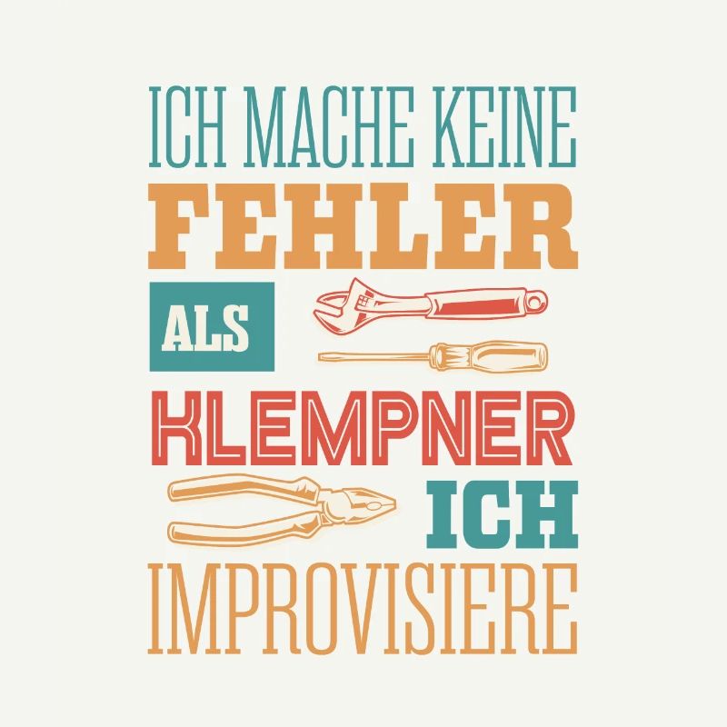 Klempner, Fehlerfrei und improvisiert