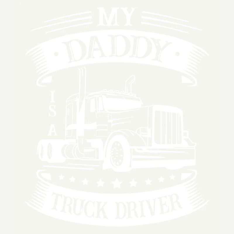 My Daddy is a Truck Driver