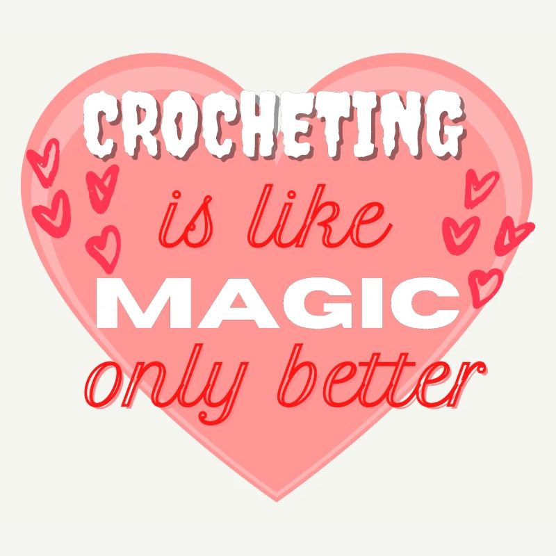 Crocheting is like Magic, only better red heart