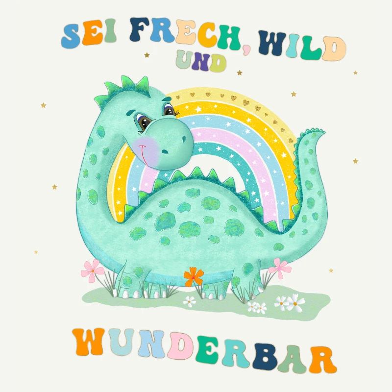Dinosaurier. Sei frech, wild und wunderbar.