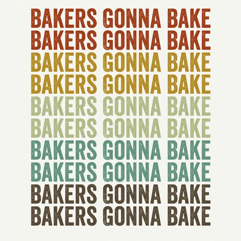 Bakers Gonna Bake Chef-Bäcker