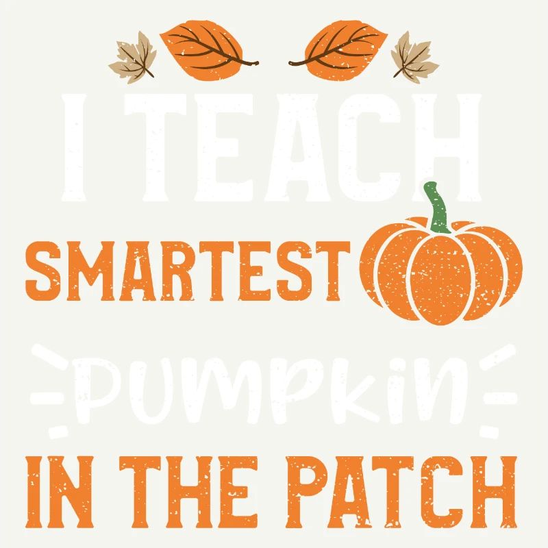 I Teach Smartest Pumpkin In The...