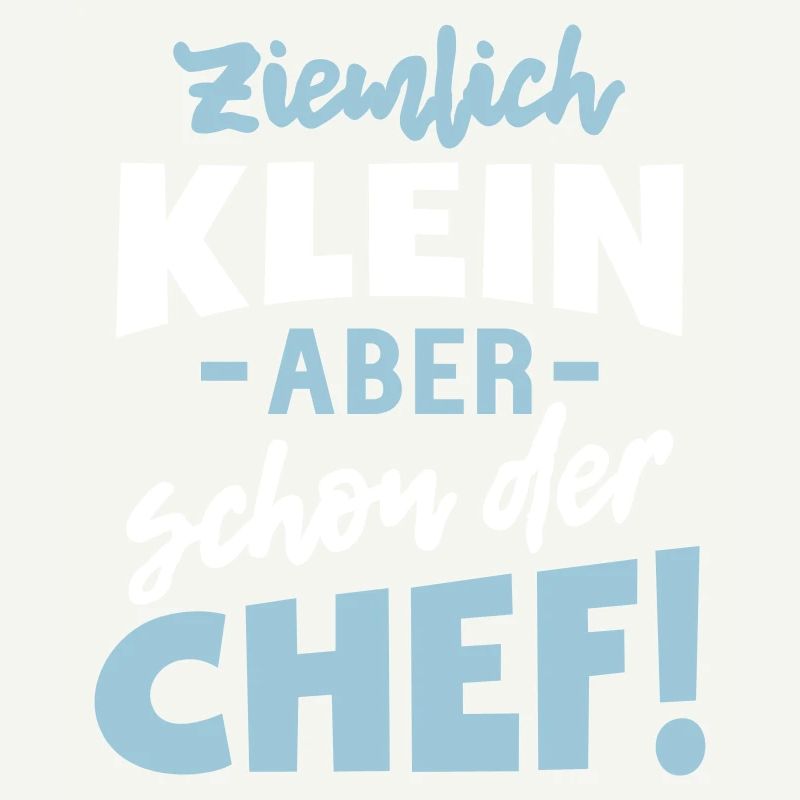 Klein, aber Chef (Schriftzug)