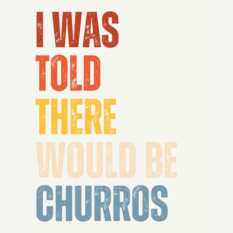 I was told there would be churros
