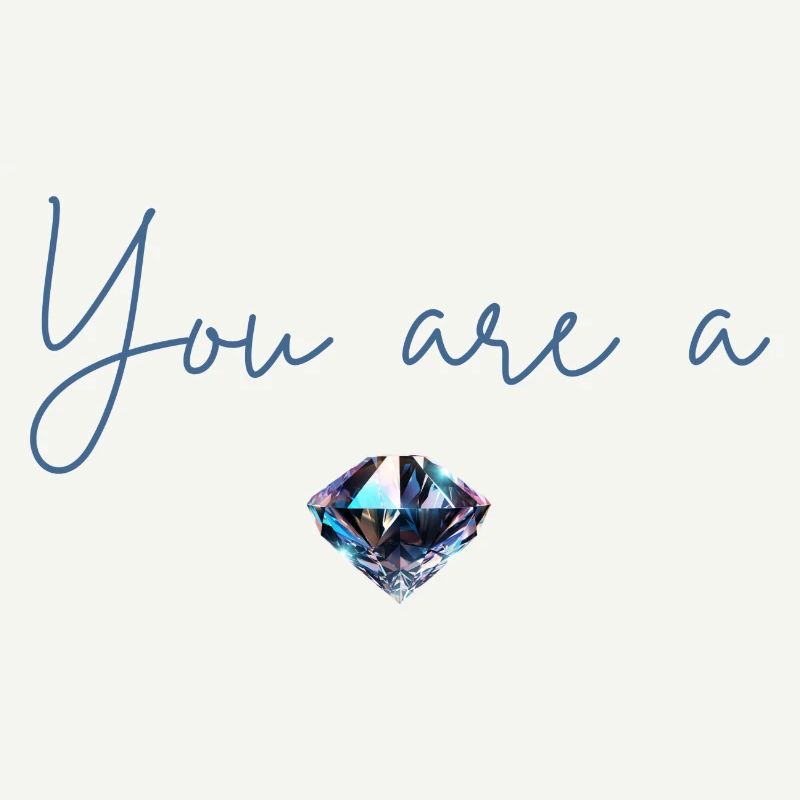 Vous êtes un diamant