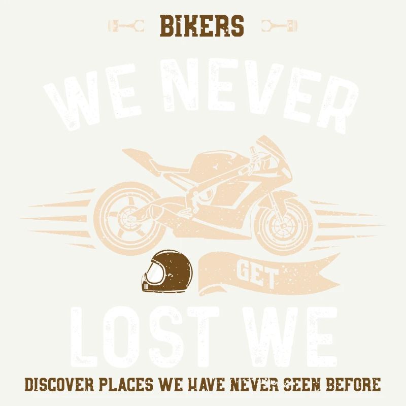 Bikers We Never Get Lost We Disc...