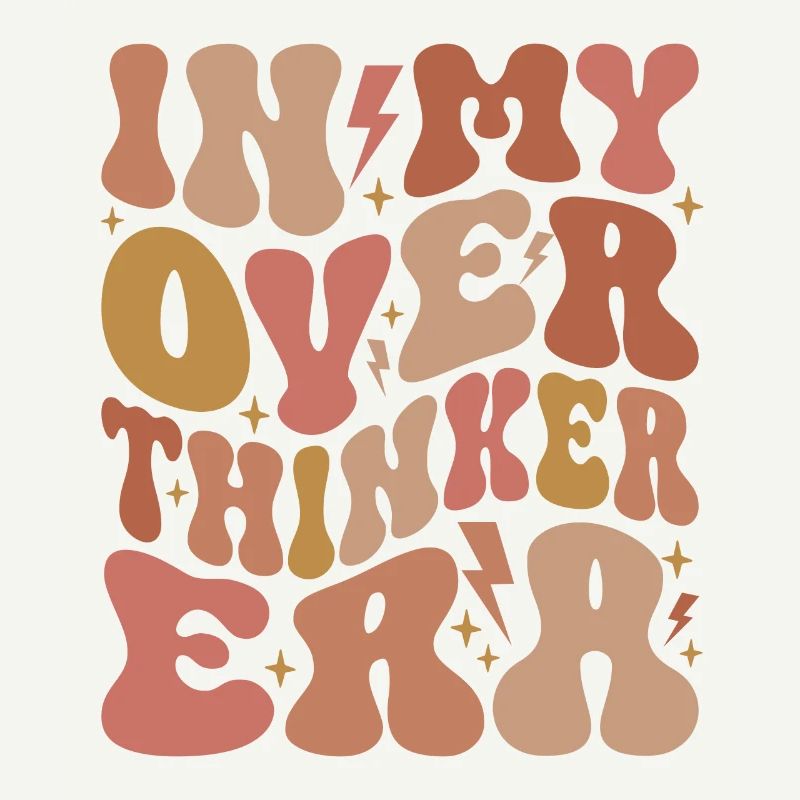 In My Overthinker Era Overthink Groovy