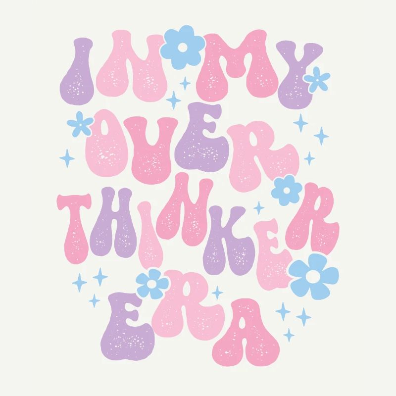 In My Overthinker Era Overthink Groovy