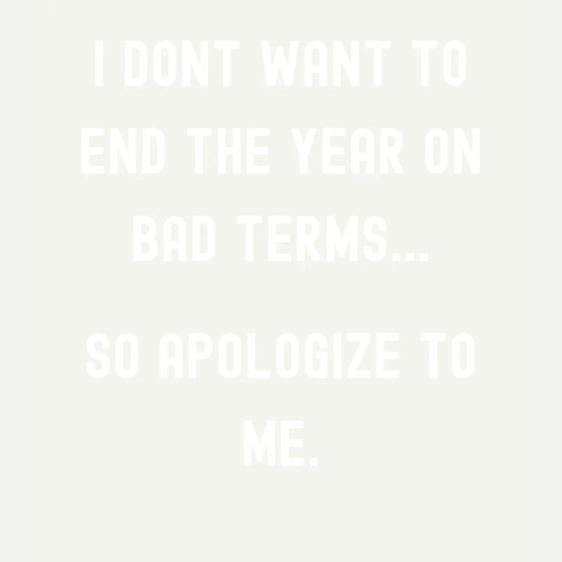 New Years, apologize
