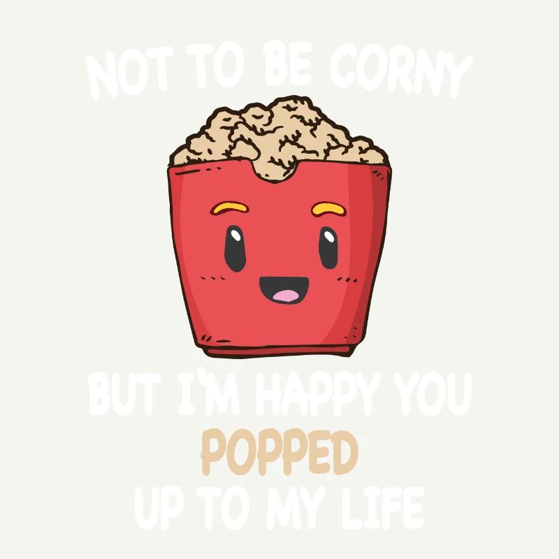 Popcorn Relationship Lovers Corny Popped My Life