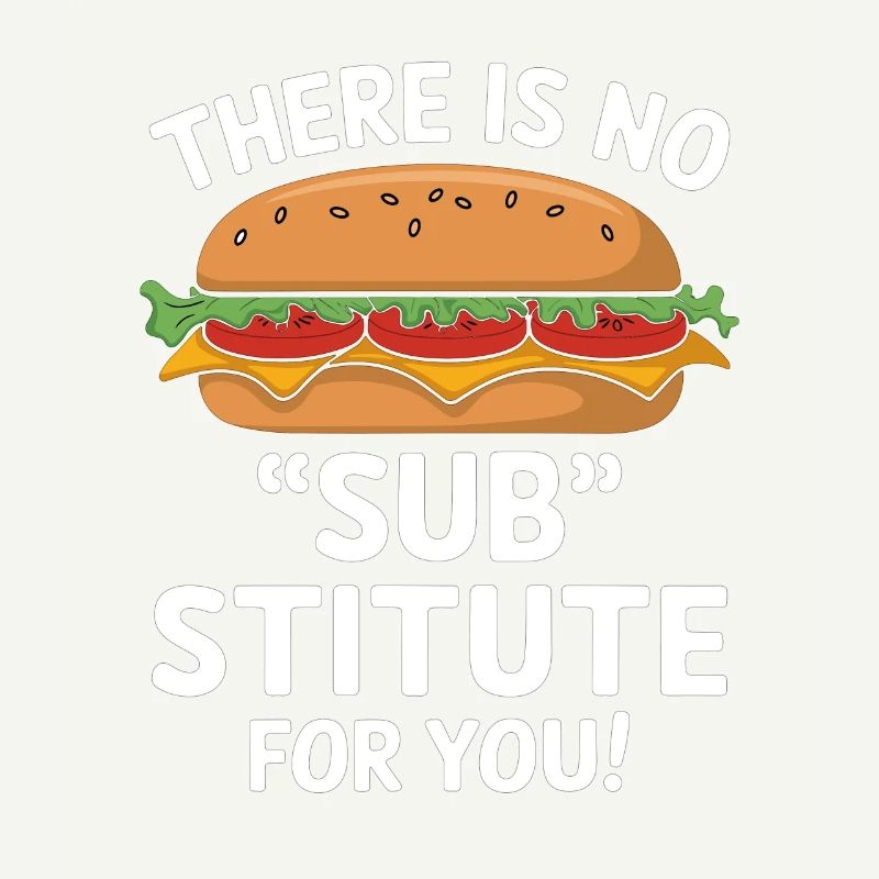 Sandwich Spruch - Il n’y a pas de sub stitute pour vous