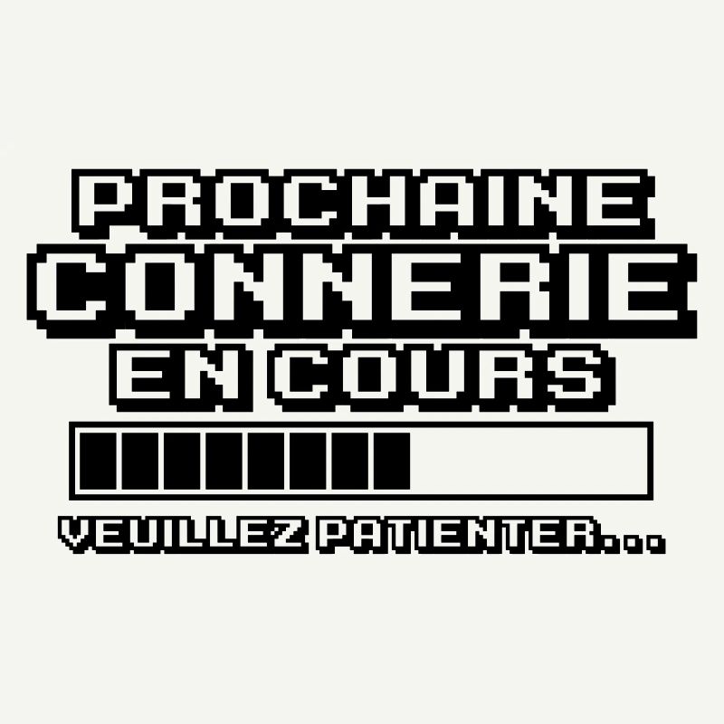 prochaine connerie en cours