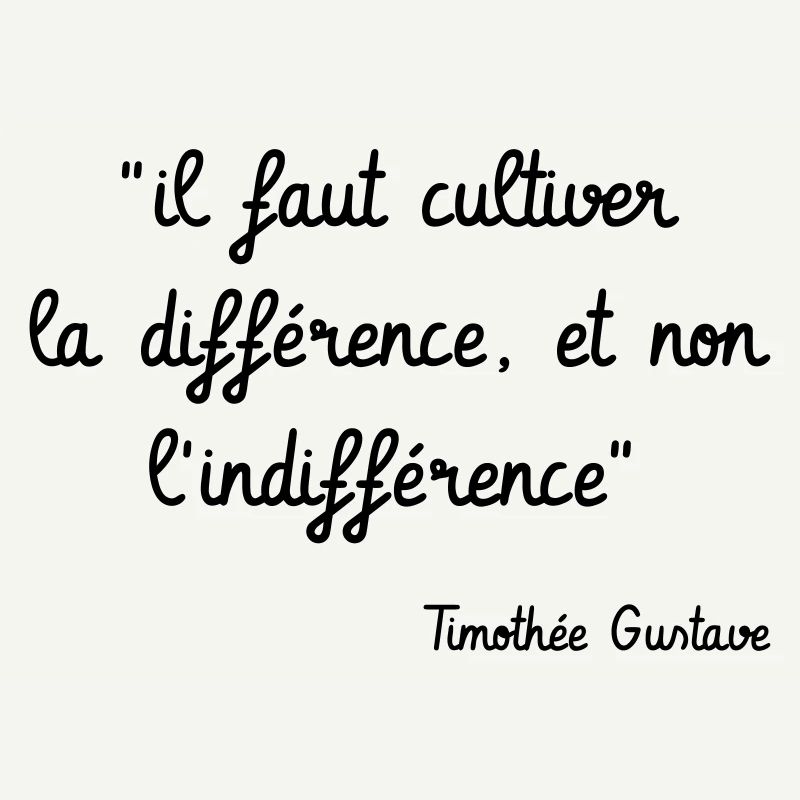 Il faut cultiver la différence, non l'indifférence