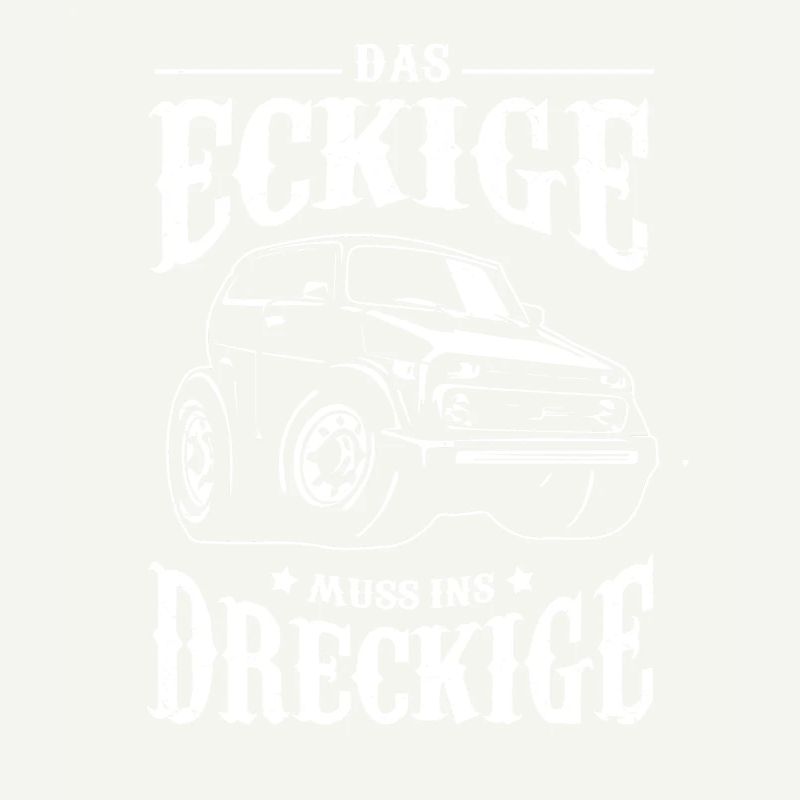 Der Eckige muss ins Dreckige Offroad Geschenk