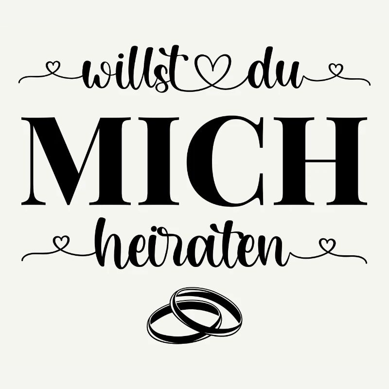 Willst Du mich heiraten