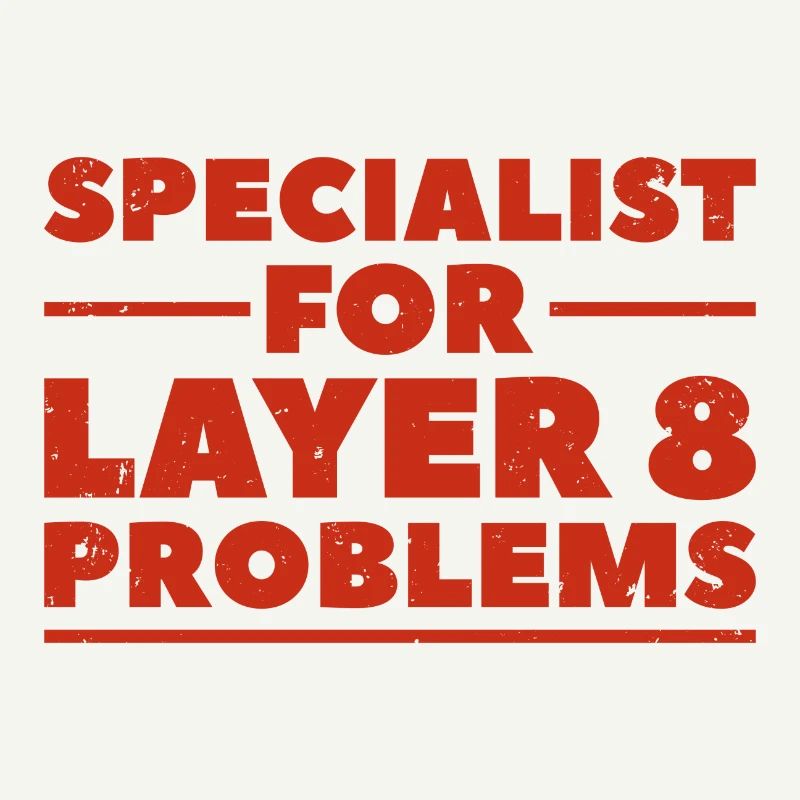 Specialist for layer 8 problems gift nerd