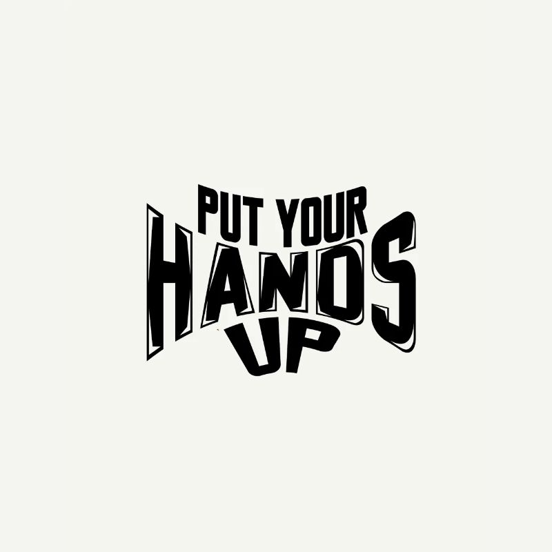 Put your hands up