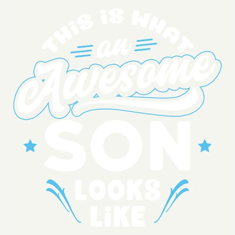 This Is What An Awesome Son Looks Like