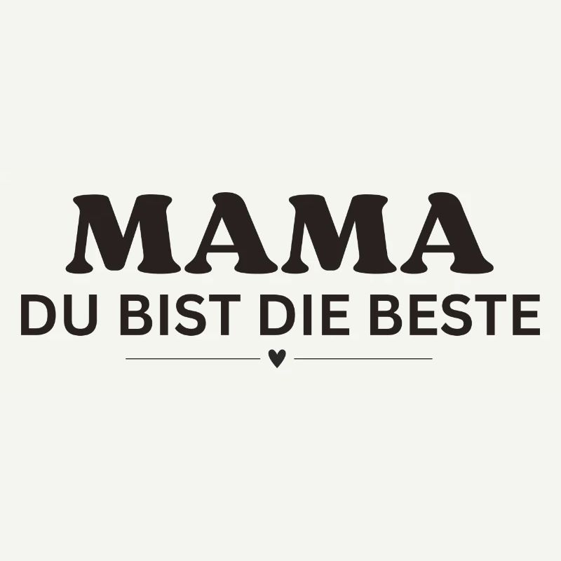 Mama du bist die Beste