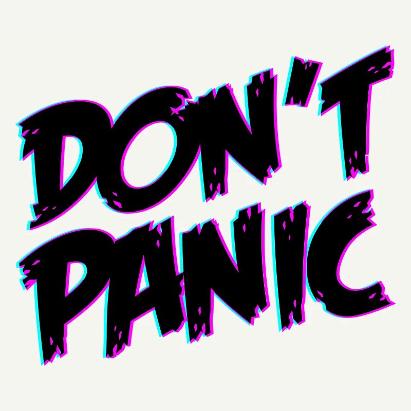 Dont Panic Don´t Panic | Farben änderbar