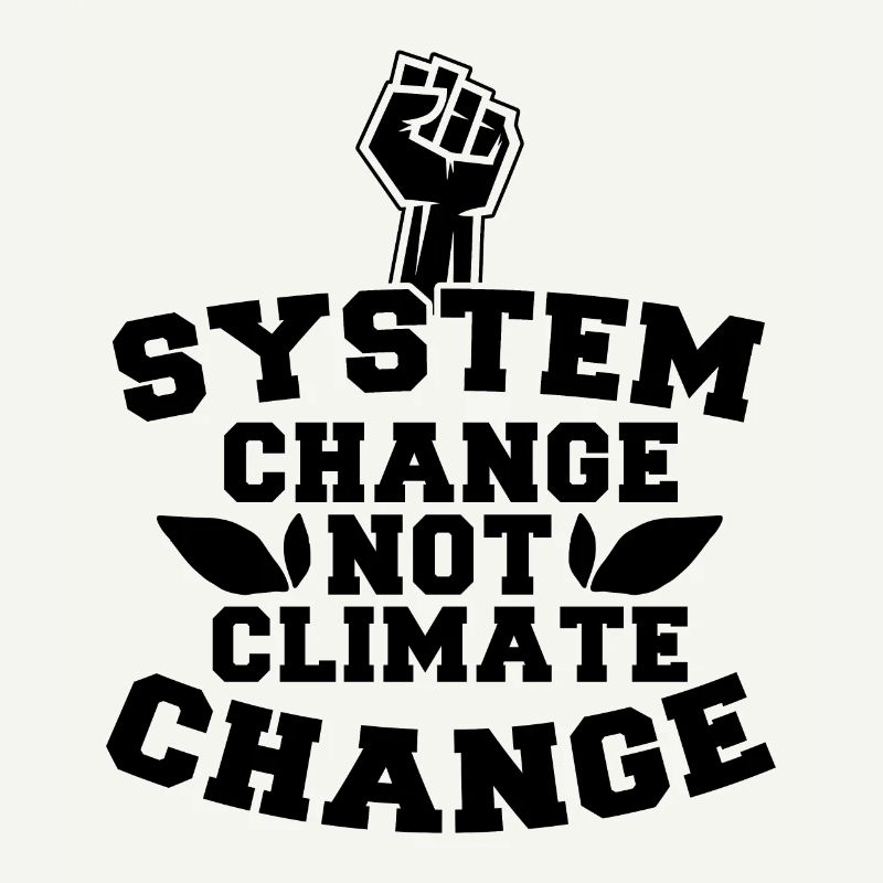 System Change Not Climate Change