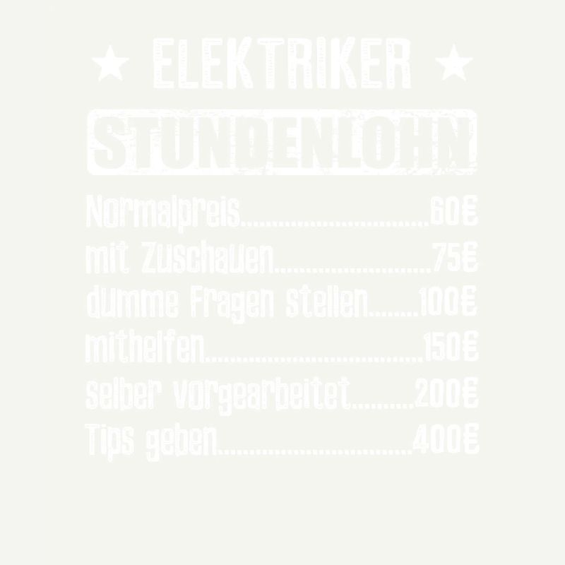 Stundenlohn Elektriker - Beruf - Spruch