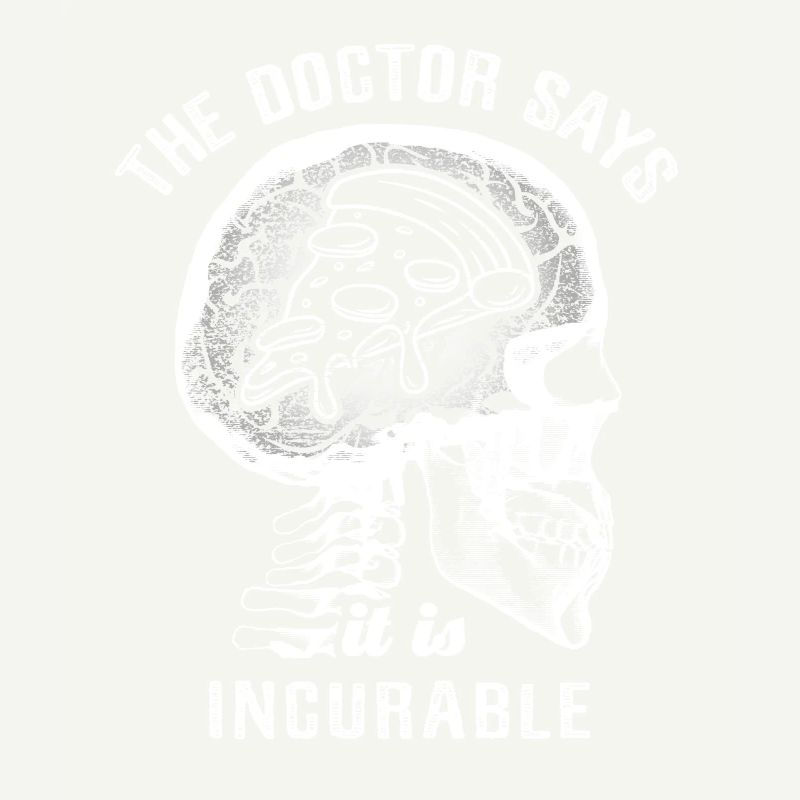 Le médecin dit que c’est incurable - pizza