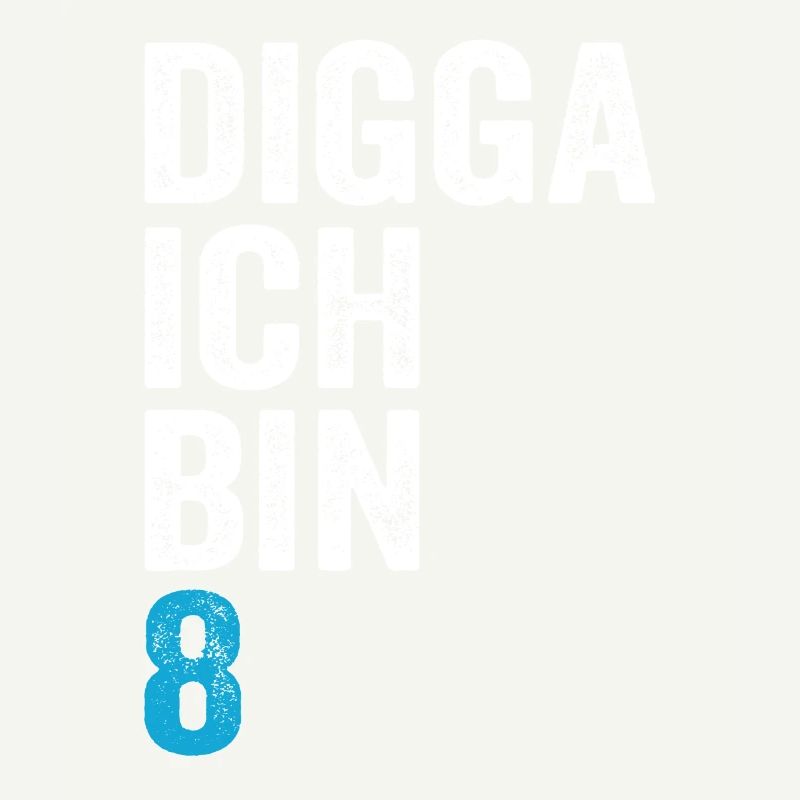 Digga ich bin 8. Geburtstag Junge 8. Geburtstag