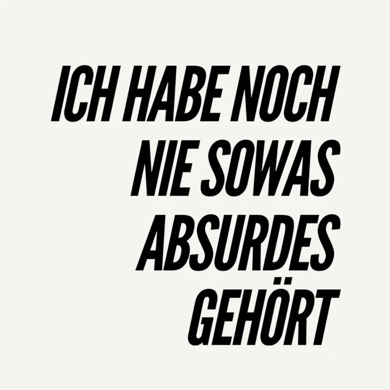so ein Blödsinn