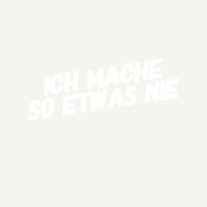 das mache ich nicht