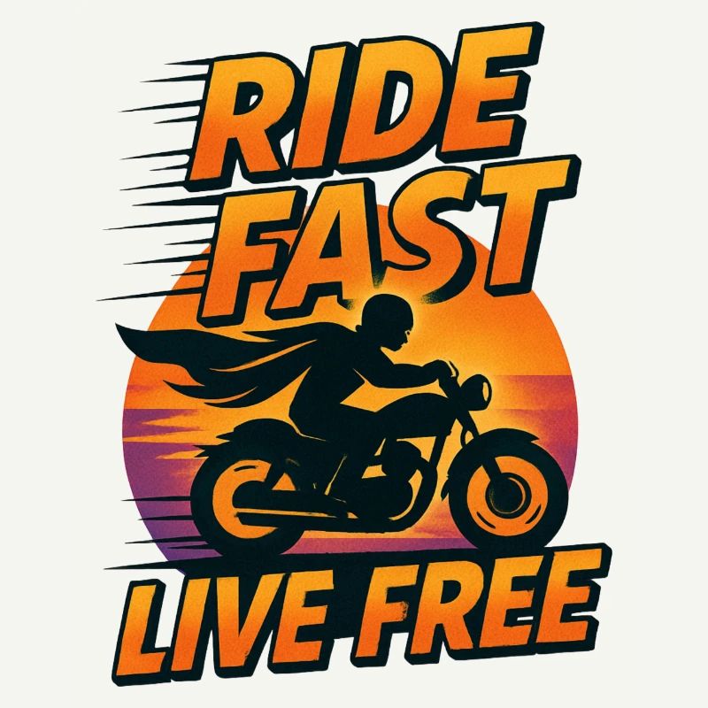 Ride Fast Live Free