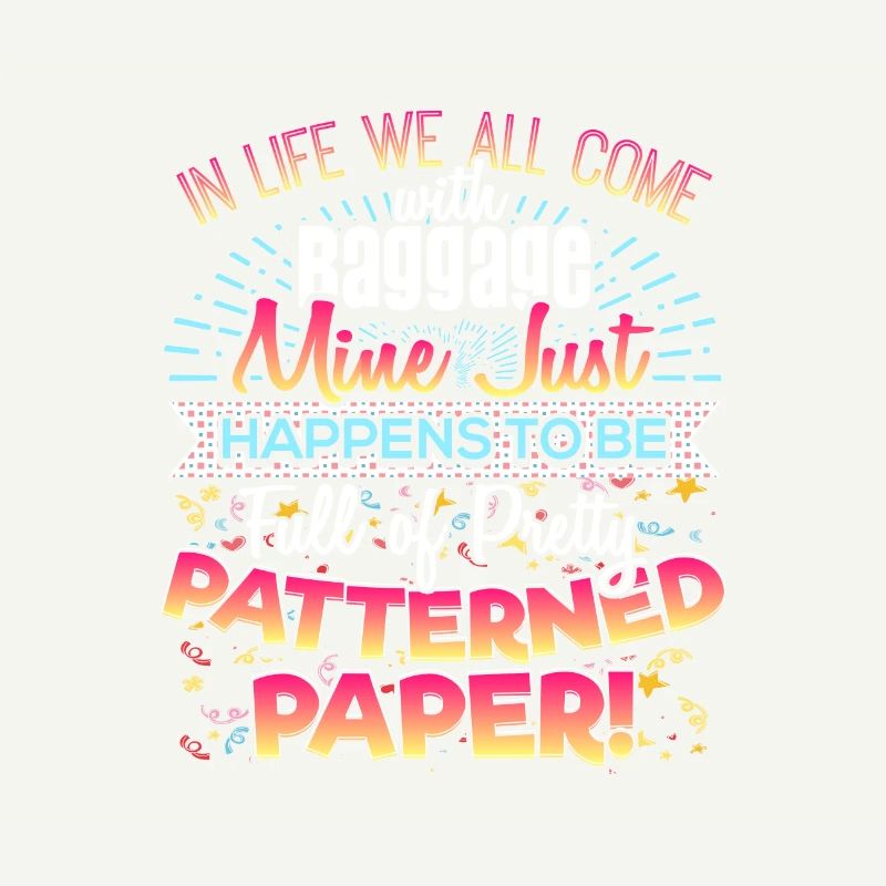 Scrapbooker Life Has Baggage Mine Patterned Paper