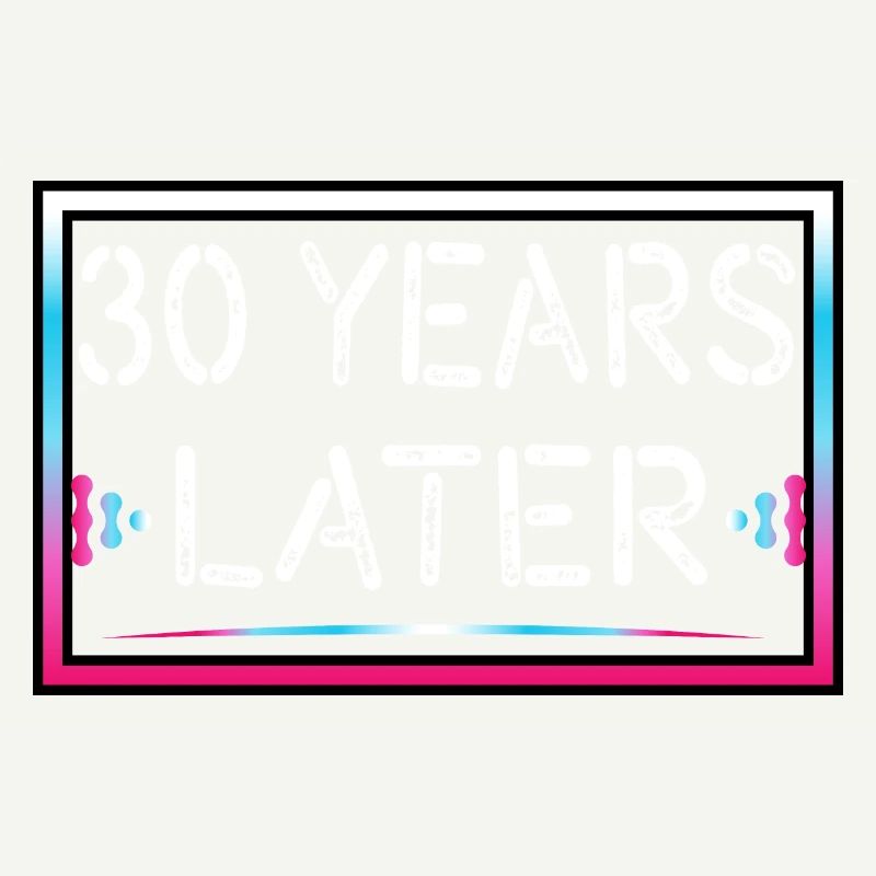 30 years later birthday gift