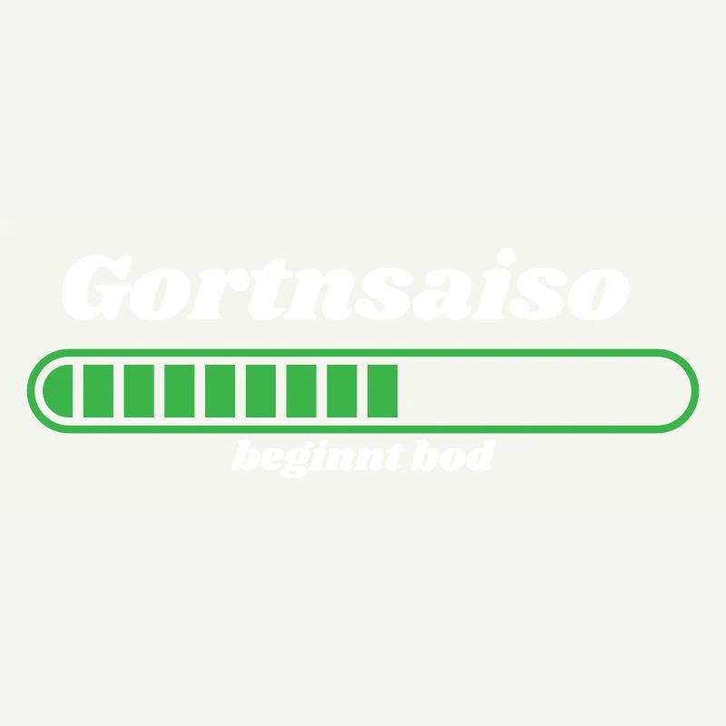Gortnsaiso - bayerischer Spruch