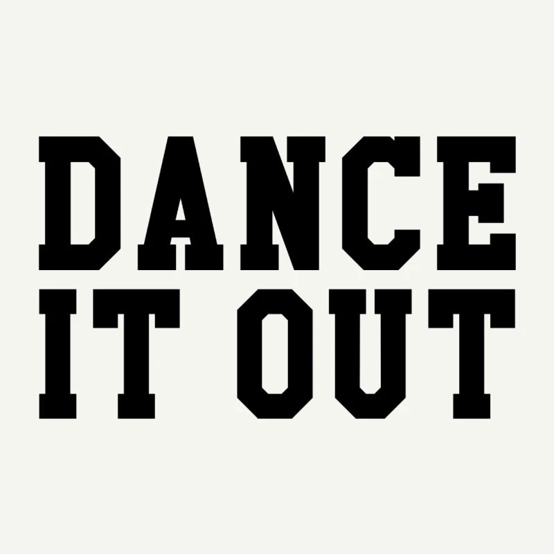 Dance it out