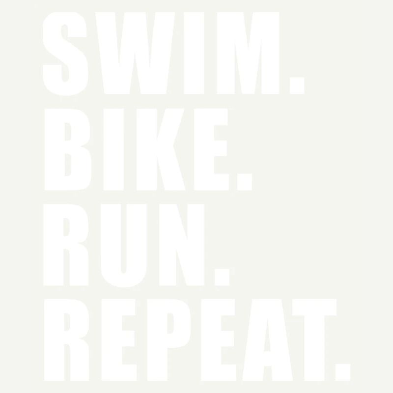 SWIM BIKE RUN REPEAT GIFT TRIATHLON TRIATHLET