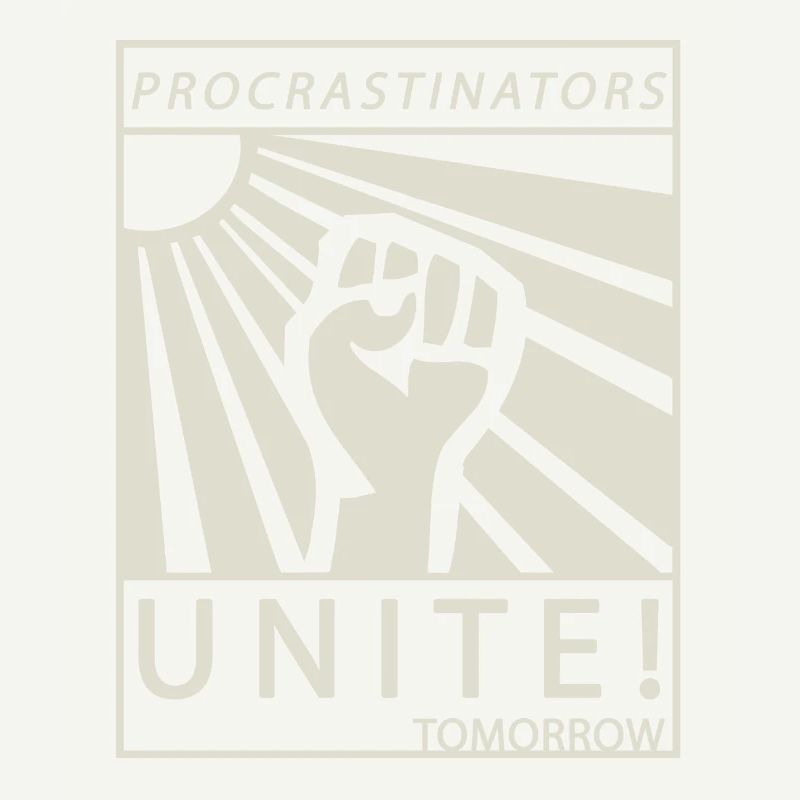 Procrastinators Unite Tomorrow Studenten Geschenk