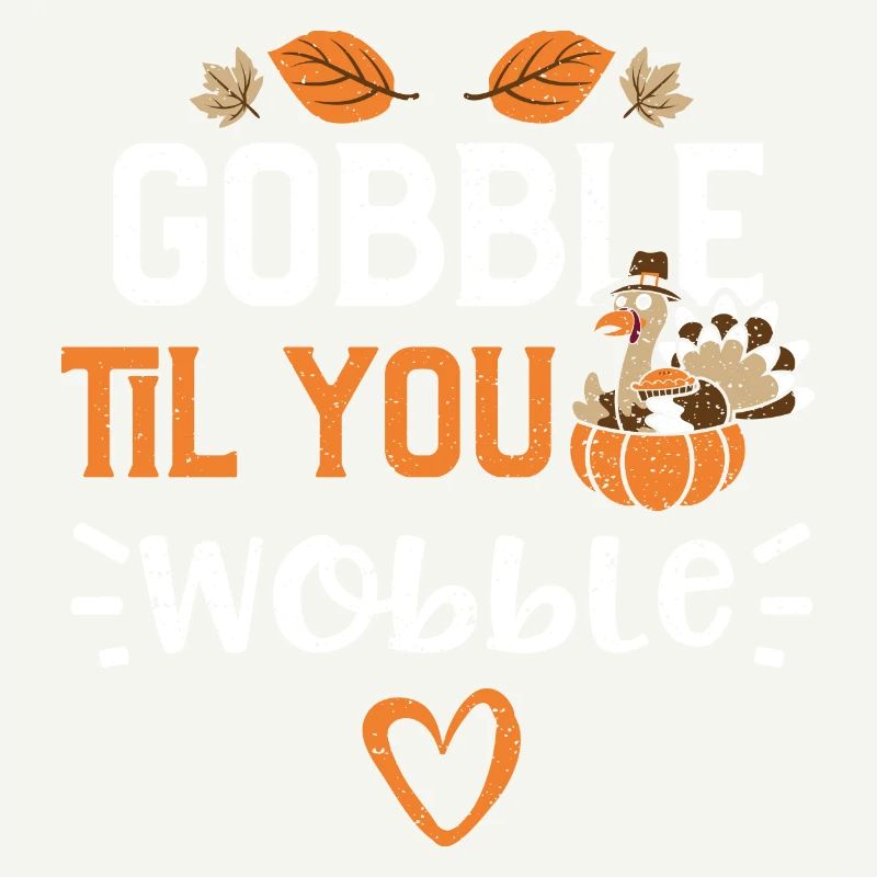 Gobble Til You Wobble