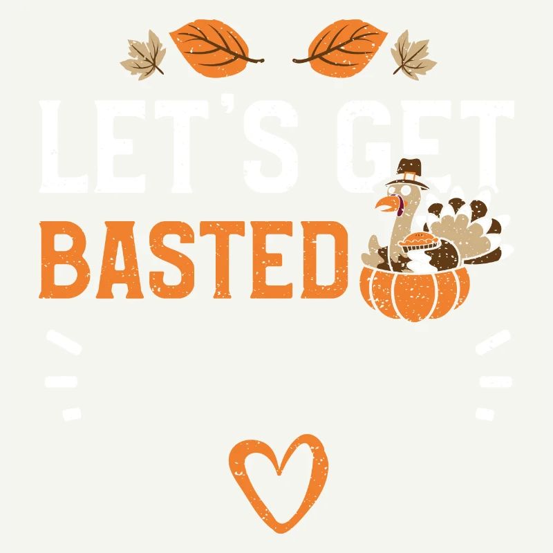 Let’s Get Basted - Action de grâce