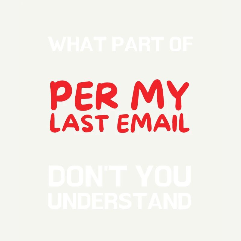 Bureau sarcastique - Par mon dernier e-mail