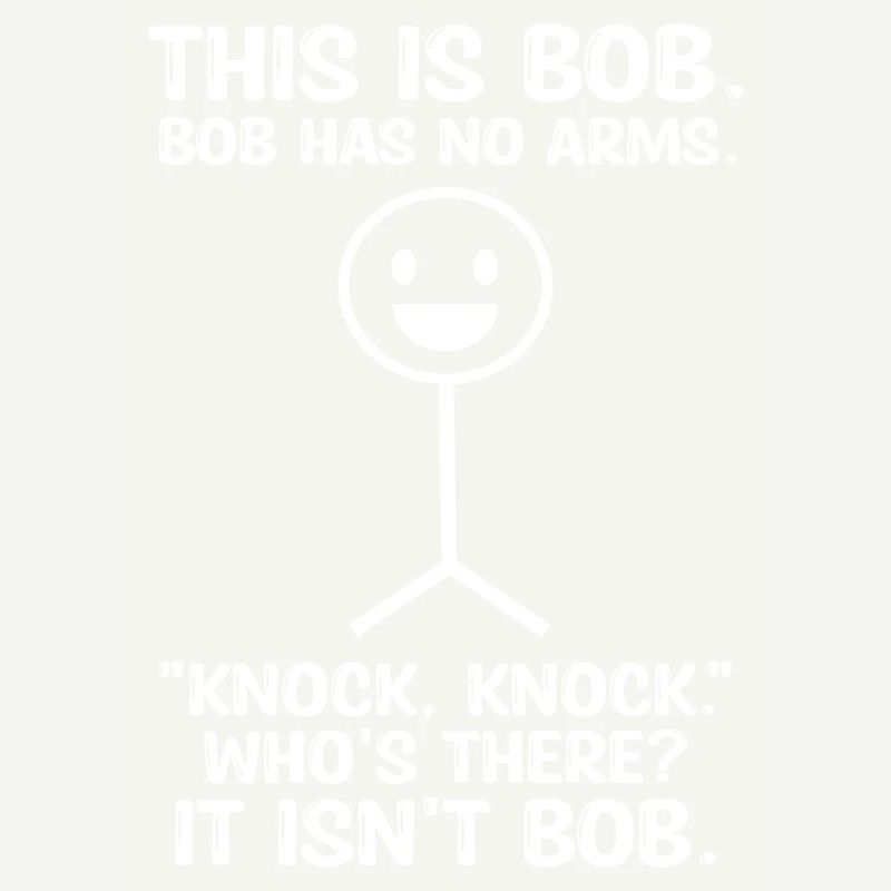 This Is Bob Bob Has No Arms Funny