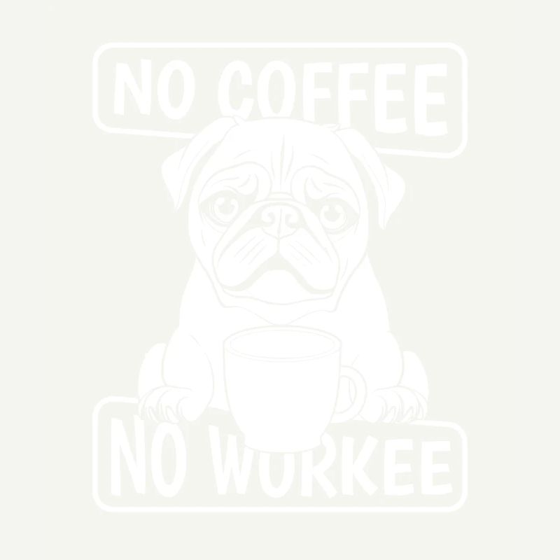 Kaffee Cafe Mops No Coffee No Workee