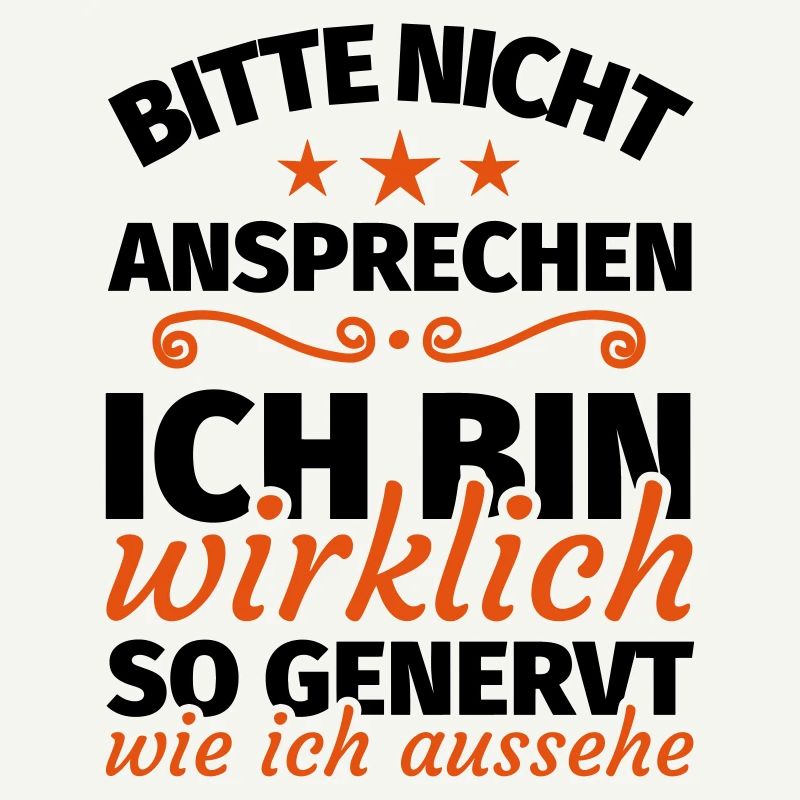 bitte nicht ansprechen ich bin wirklich so genervt