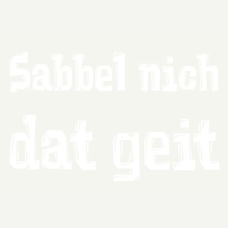 Sabbel nich dat geit