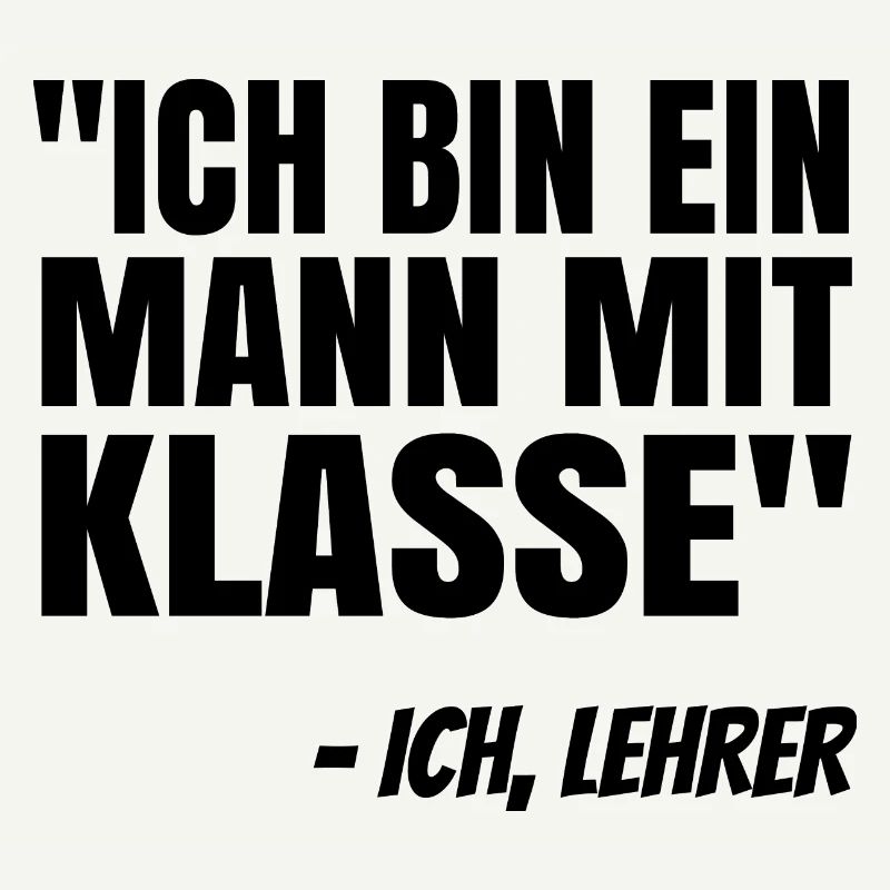 Ich Bin Ein Mann Mit Klasse Lehrer Pädagoge Schule
